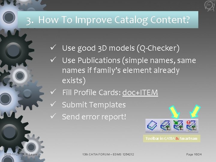 3. How To Improve Catalog Content? ü Use good 3 D models (Q-Checker) ü