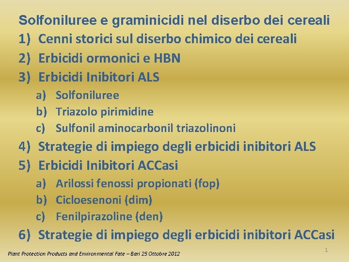 Solfoniluree e graminicidi nel diserbo dei cereali 1) Cenni storici sul diserbo chimico dei