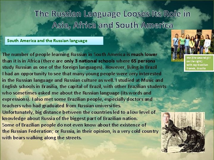 The Russian Language Looses Its Role in Asia, Africa and South America and the