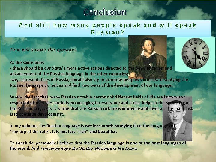 Conclusion And still how many people speak and will speak Russian? Time will answer