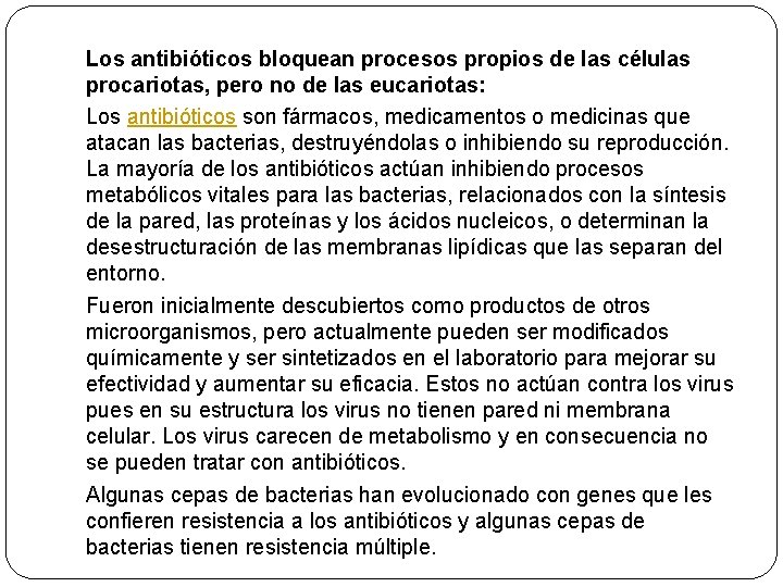 Los antibióticos bloquean procesos propios de las células procariotas, pero no de las eucariotas: