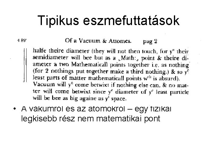 Tipikus eszmefuttatások • A vákumról és az atomokról – egy fizikai legkisebb rész nem