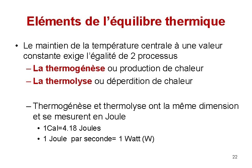 Eléments de l’équilibre thermique • Le maintien de la température centrale à une valeur