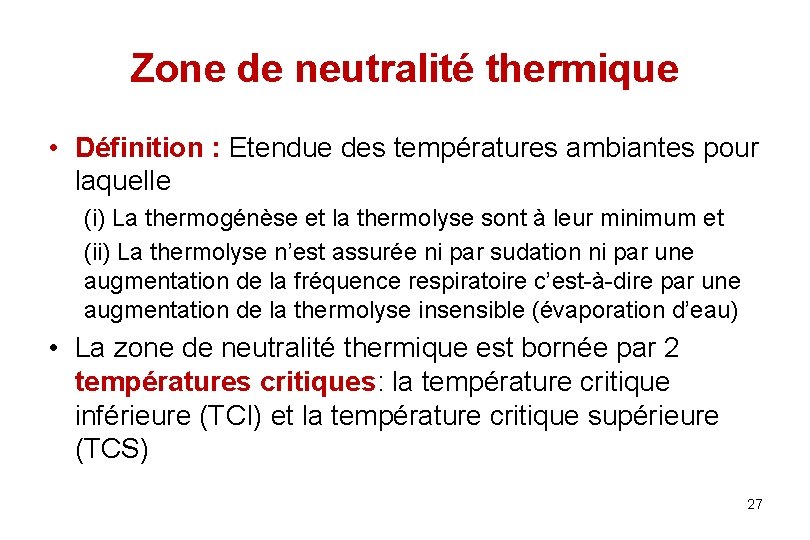Zone de neutralité thermique • Définition : Etendue des températures ambiantes pour laquelle (i)