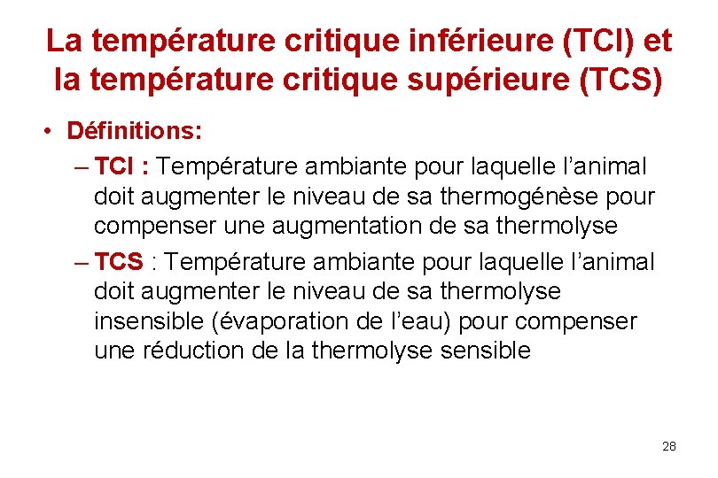 La température critique inférieure (TCI) et la température critique supérieure (TCS) • Définitions: –