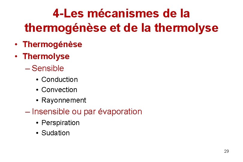 4 -Les mécanismes de la thermogénèse et de la thermolyse • Thermogénèse • Thermolyse