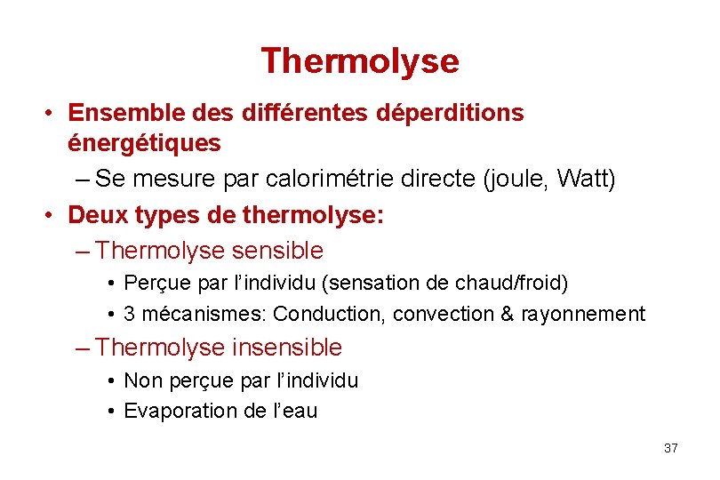 Thermolyse • Ensemble des différentes déperditions énergétiques – Se mesure par calorimétrie directe (joule,