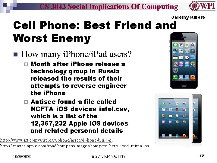 CS 3043 Social Implications Of Computing Jeremy Ridoré Cell Phone: Best Friend and Worst