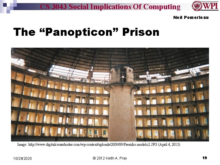 CS 3043 Social Implications Of Computing Neil Pomerleau The “Panopticon” Prison Image: http: //www.