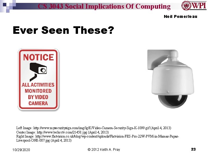 CS 3043 Social Implications Of Computing Neil Pomerleau Ever Seen These? Left Image: http: