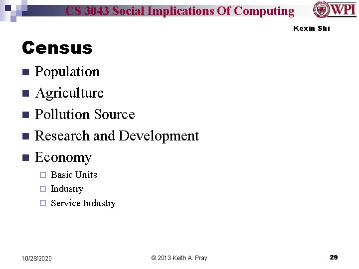 CS 3043 Social Implications Of Computing Kexin Shi Census n n n Population Agriculture