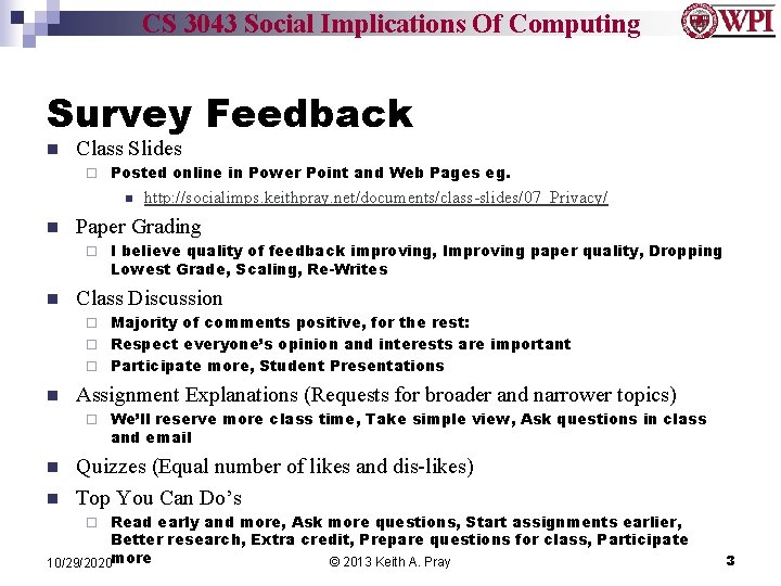 CS 3043 Social Implications Of Computing Survey Feedback n Class Slides ¨ Posted online