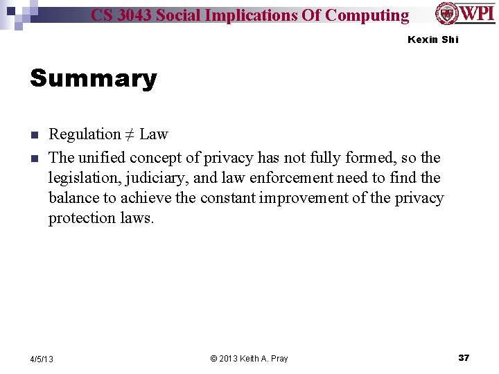 CS 3043 Social Implications Of Computing Kexin Shi Summary n n Regulation ≠ Law