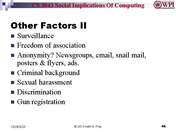 CS 3043 Social Implications Of Computing Other Factors II n n n n Surveillance