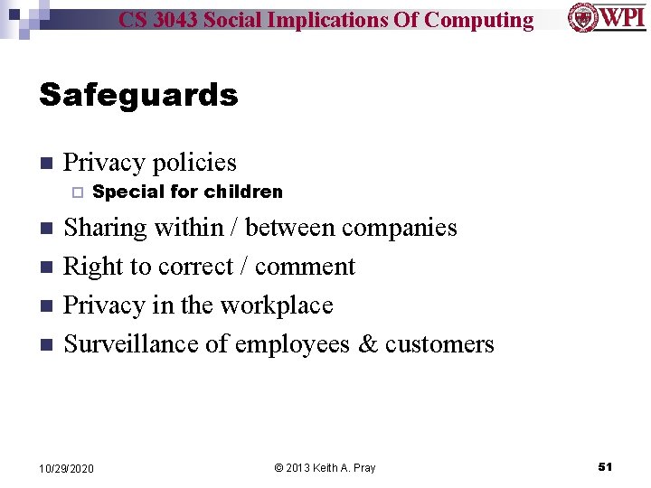 CS 3043 Social Implications Of Computing Safeguards n Privacy policies ¨ n n Special