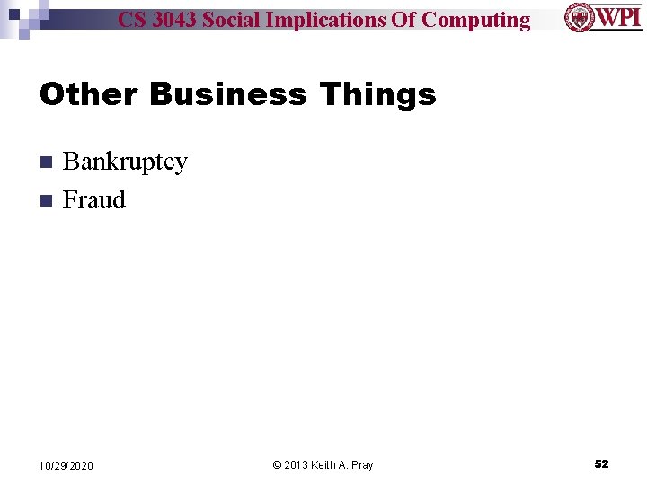CS 3043 Social Implications Of Computing Other Business Things n n Bankruptcy Fraud 10/29/2020