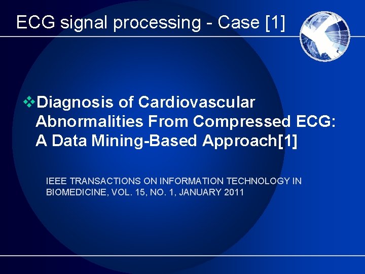 ECG signal processing - Case [1] v. Diagnosis of Cardiovascular Abnormalities From Compressed ECG: