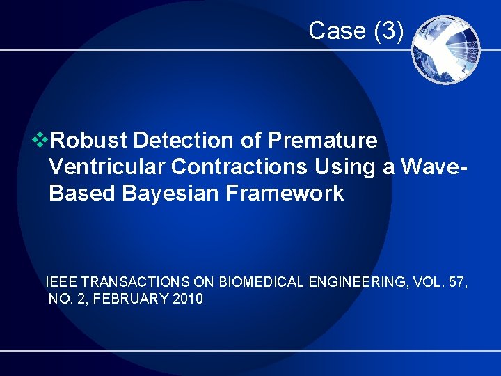 Case (3) v. Robust Detection of Premature Ventricular Contractions Using a Wave. Based Bayesian