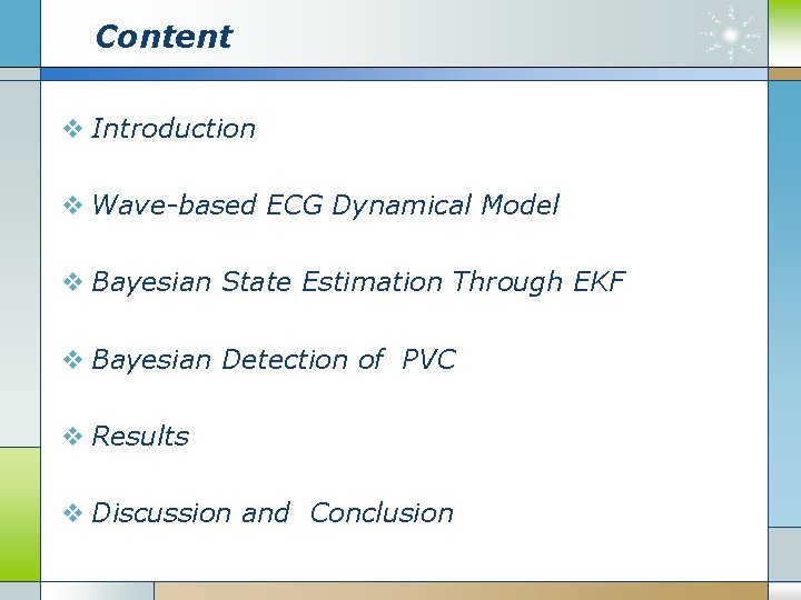 Content v Introduction v Wave-based ECG Dynamical Model v Bayesian State Estimation Through EKF