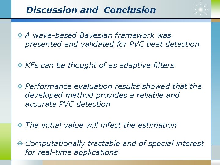 Discussion and Conclusion v A wave-based Bayesian framework was presented and validated for PVC