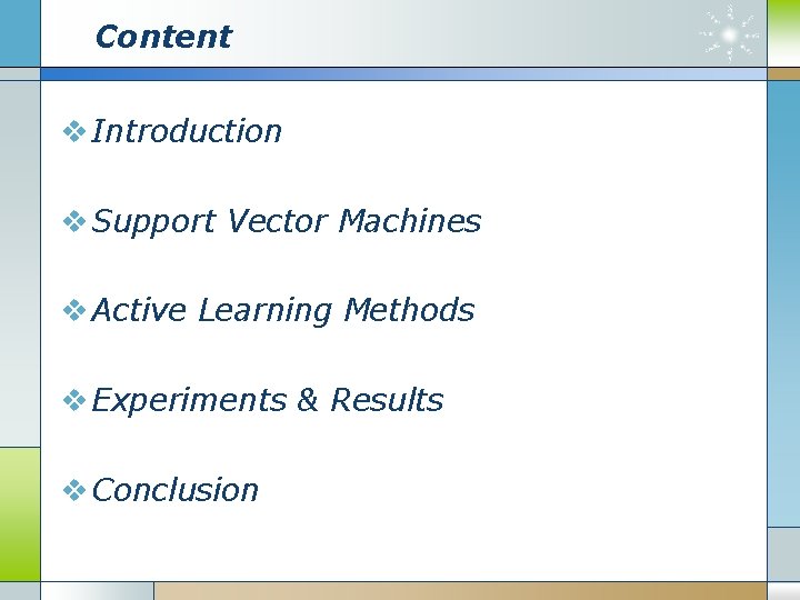 Content v Introduction v Support Vector Machines v Active Learning Methods v Experiments &