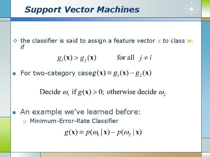 Support Vector Machines v the classifier is said to assign a feature vector x