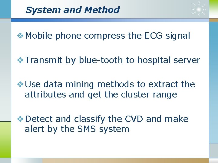 System and Method v Mobile phone compress the ECG signal v Transmit by blue-tooth