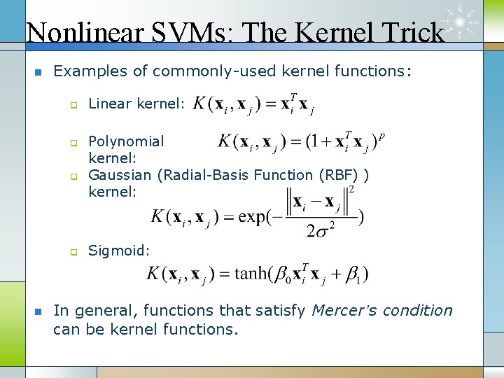 Nonlinear SVMs: The Kernel Trick n Examples of commonly-used kernel functions: q q n