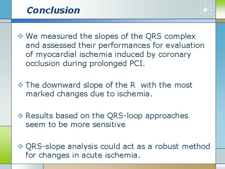 Conclusion v We measured the slopes of the QRS complex and assessed their performances