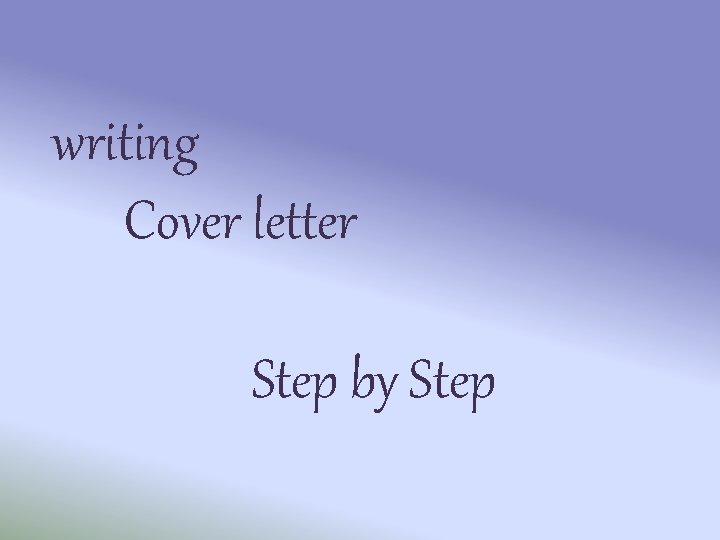 writing Cover letter Step by Step 
