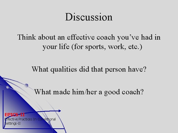 Discussion Think about an effective coach you’ve had in your life (for sports, work,