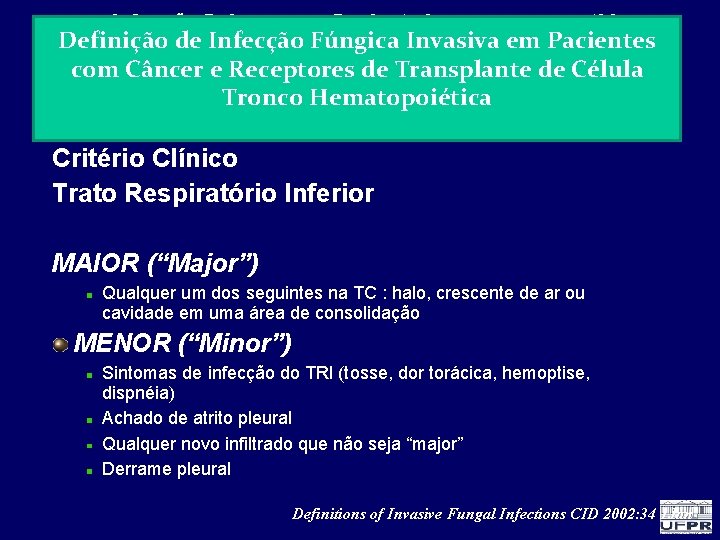 Infecção Pulmonar no Paciente Imunocomprometido Definição de Infecção Fúngica Invasiva em Pacientes com Câncer