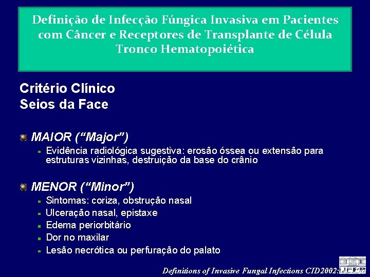 Infecção Pulmonar no Paciente Imunocomprometido Definição de Infecção Fúngica Invasiva em Pacientes com Câncer