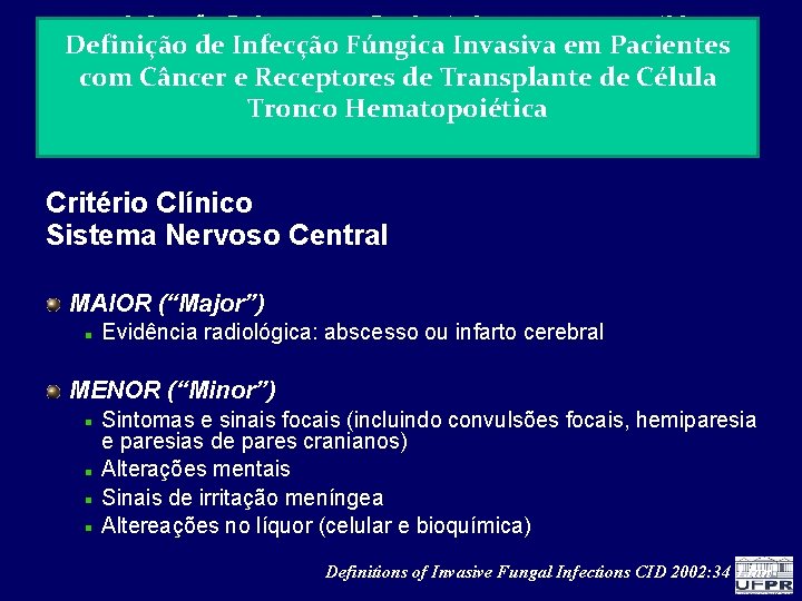 Infecção Pulmonar no Paciente Imunocomprometido Definição de Infecção Fúngica Invasiva em Pacientes com Câncer