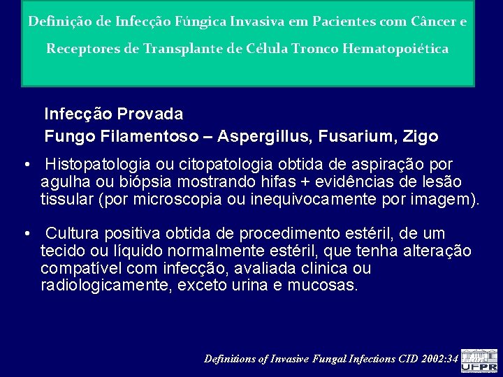 Infecção Pulmonar no Paciente Imunocomprometido Definição de Infecção Fúngica Invasiva em Pacientes com Câncer