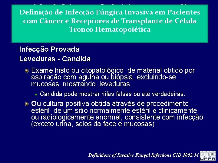 Infecção Pulmonar no Paciente Imunocomprometido Definição de Infecção Fúngica Invasiva em Pacientes com Câncer