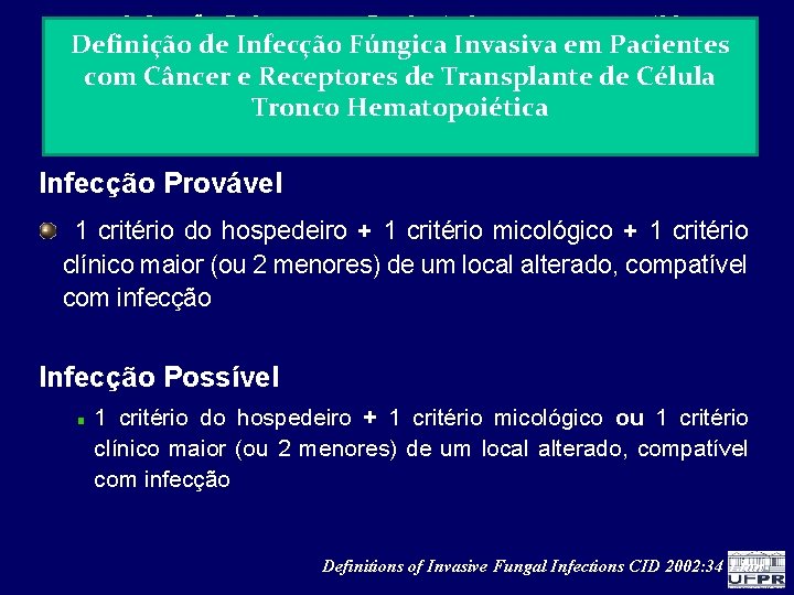 Infecção Pulmonar no Paciente Imunocomprometido Definição de Infecção Fúngica Invasiva em Pacientes com Câncer