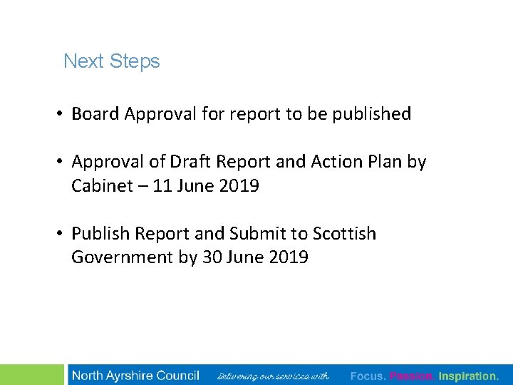 Next Steps • Board Approval for report to be published • Approval of Draft