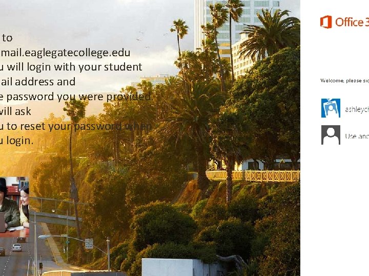 to ymail. eaglegatecollege. edu u will login with your student • First go to