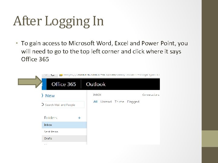 After Logging In • To gain access to Microsoft Word, Excel and Power Point,