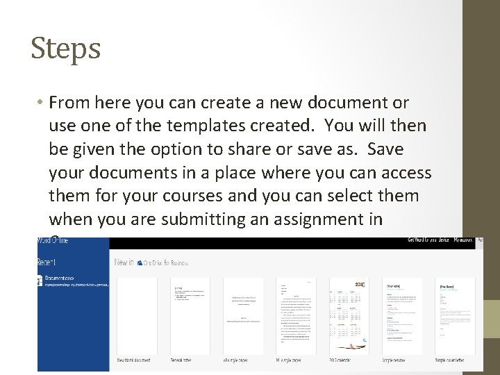 Steps • From here you can create a new document or use one of