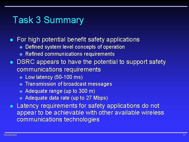 Task 3 Summary l For high potential benefit safety applications u u l DSRC