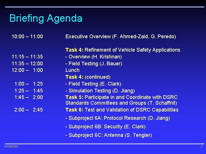 Briefing Agenda 10: 00 – 11: 00 11: 15 – 11: 35 – 12: