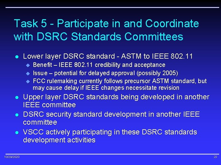 Task 5 - Participate in and Coordinate with DSRC Standards Committees l Lower layer