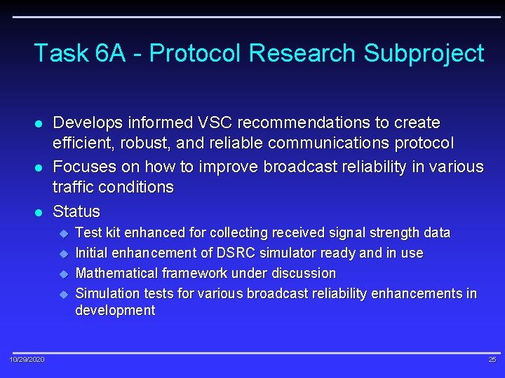 Task 6 A - Protocol Research Subproject l l l Develops informed VSC recommendations