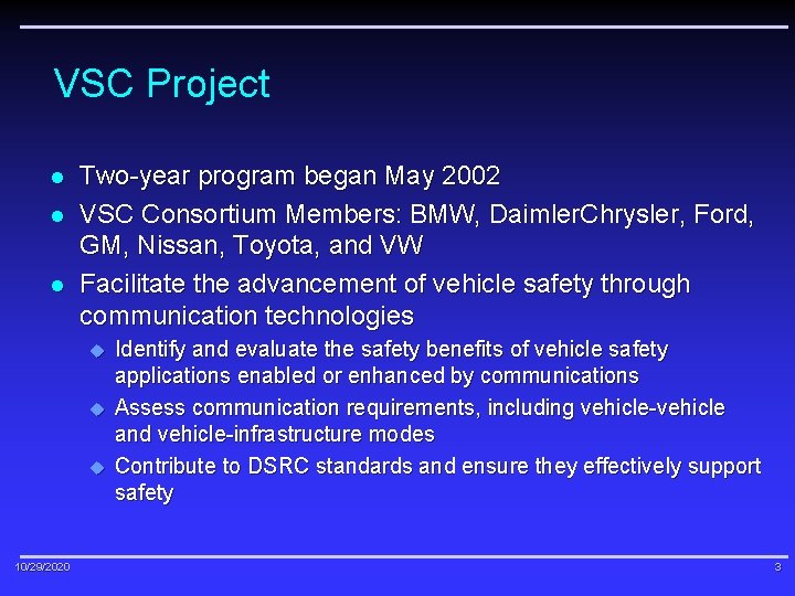 VSC Project l l l Two-year program began May 2002 VSC Consortium Members: BMW,