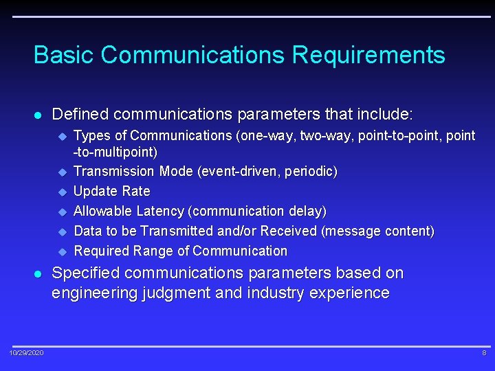 Basic Communications Requirements l Defined communications parameters that include: u u u l 10/29/2020