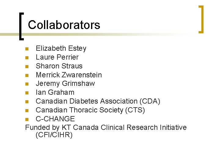 Collaborators Elizabeth Estey n Laure Perrier n Sharon Straus n Merrick Zwarenstein n Jeremy