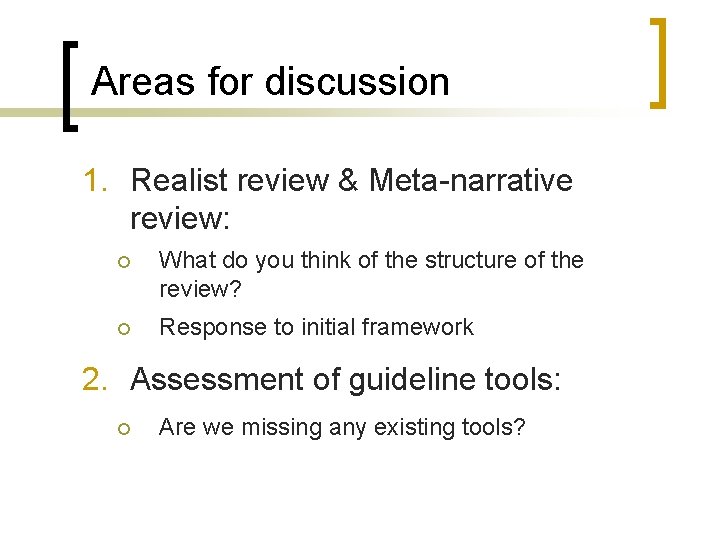 Areas for discussion 1. Realist review & Meta-narrative review: ¡ What do you think