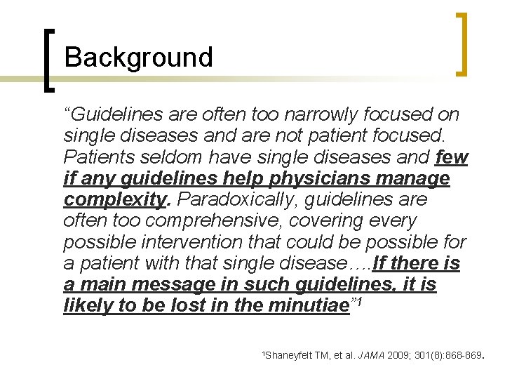 Background “Guidelines are often too narrowly focused on single diseases and are not patient